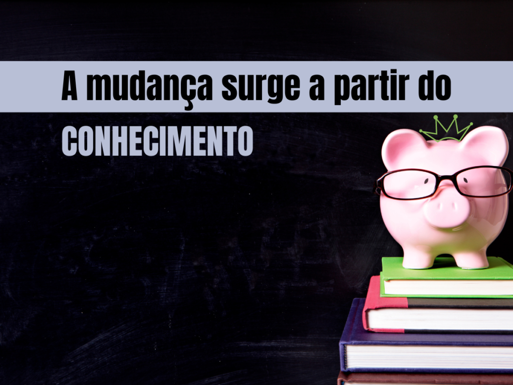 Obter conhecimento para mudar sua realidade financeira