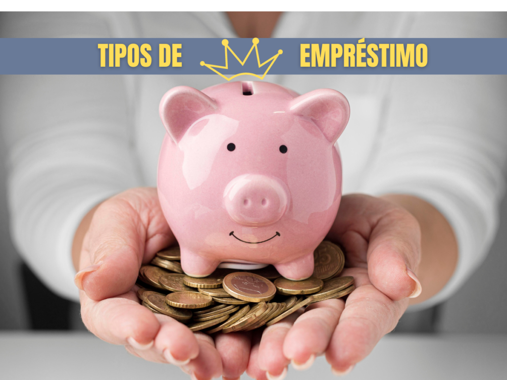 Quais são os tipos de empréstimo?