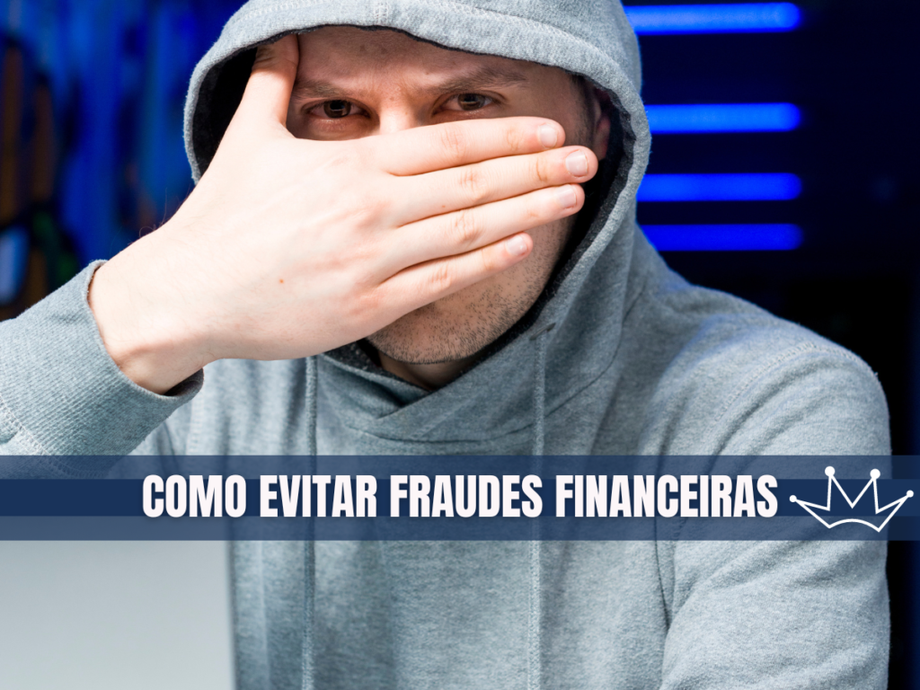 evitar fraudes financeiras e proteger sua identidade