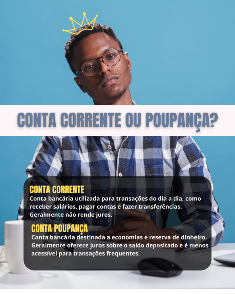 Diferenças entre conta corrente e conta poupança