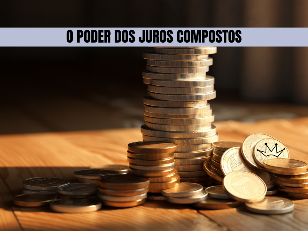 Como usar o poder dos juros compostos a seu favor